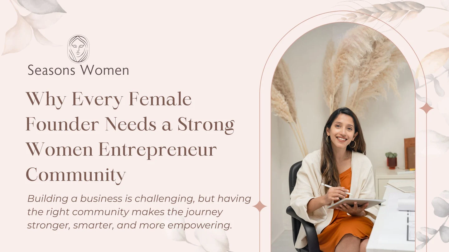Why Every Female Founder Needs a Strong Women Entrepreneur Community