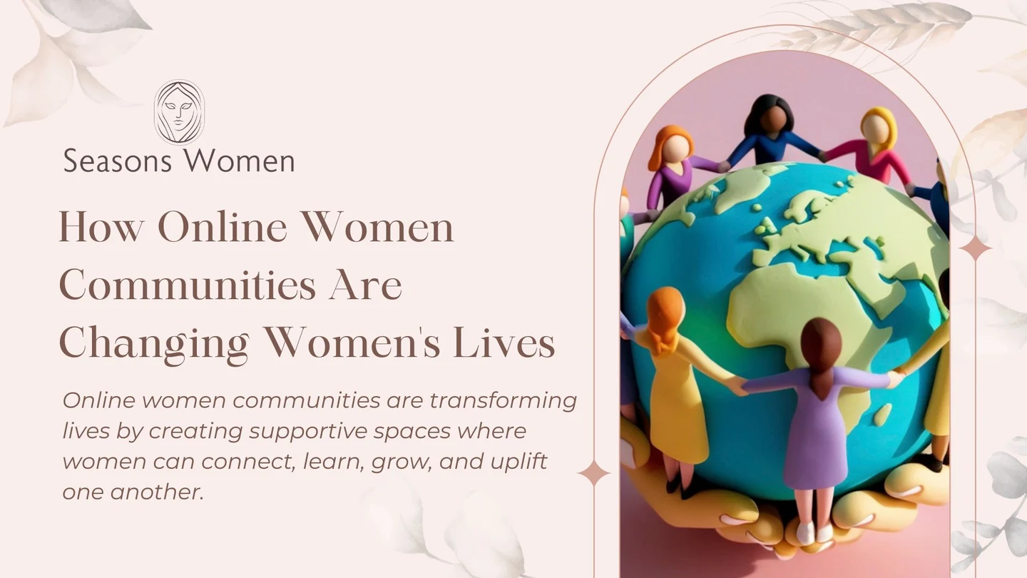 How Online Women Communities Are Changing Women's Lives