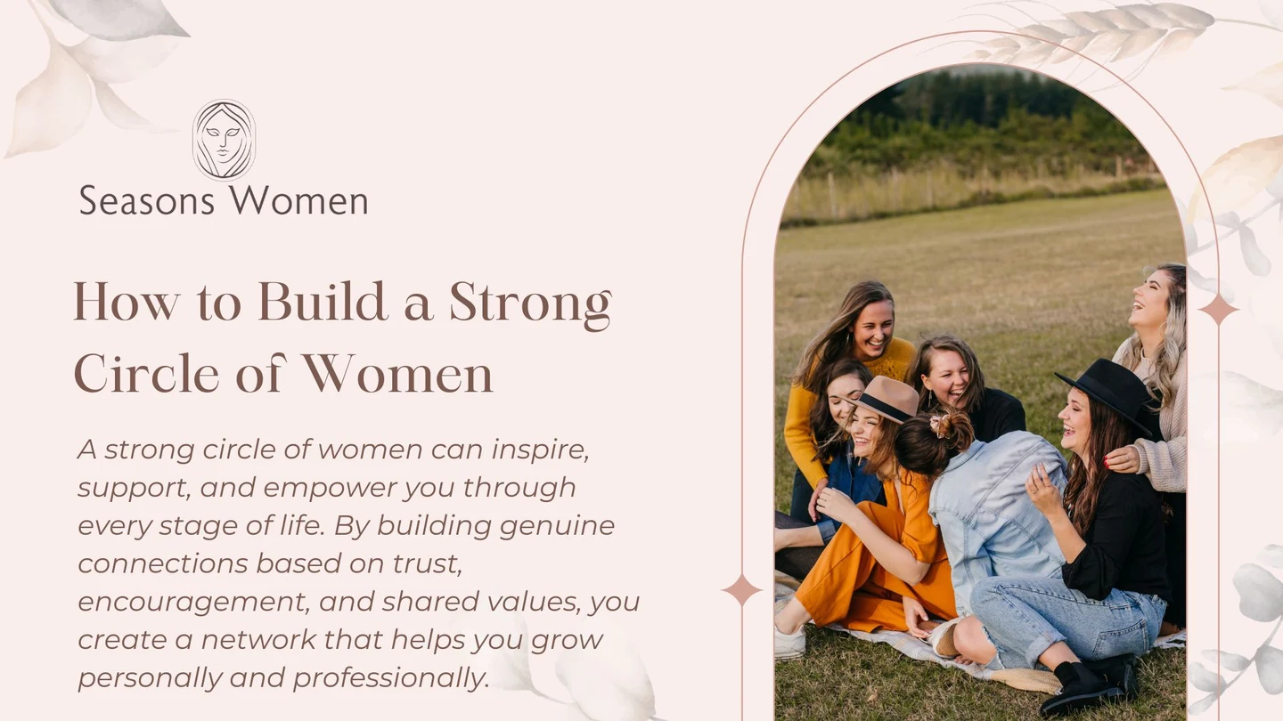 How to Build a Strong Circle of Women